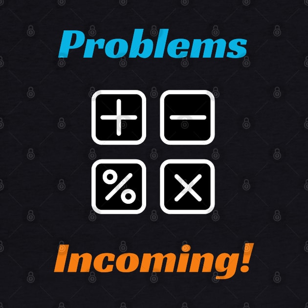 Problems are Incoming! - Education Design by ApexDesignsUnlimited